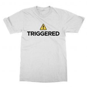 Triggered Warning T-Shirt