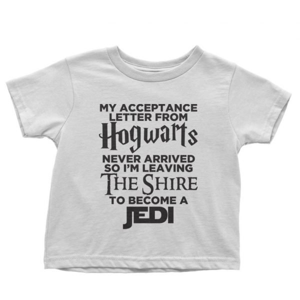 My Acceptance Letter From Hogwarts Never Arrived So I'm Leaving The Shire to Become a Jedi t-shirt by Clique Wear