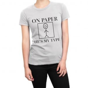 On Paper He’s My Type Love Island women’s t-shirt