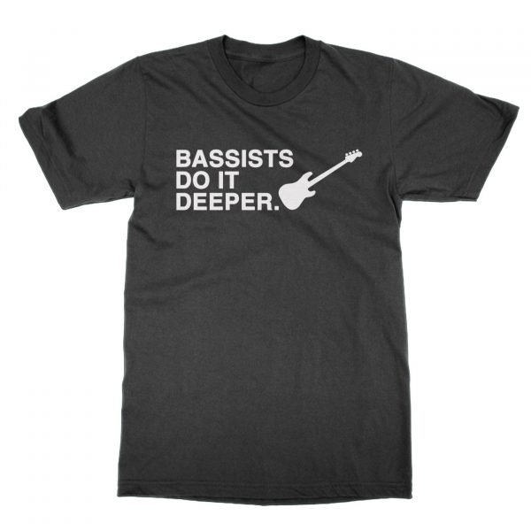 Bassists Do It Deeper t-shirt by Clique Wear