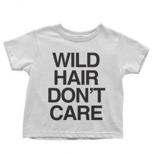 Wild Hair Don’t Care Children’s T-shirt