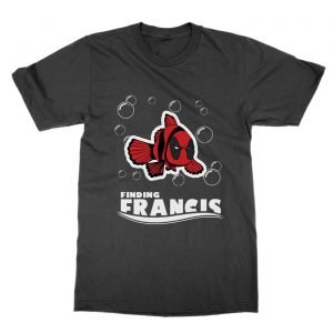 Finding Francis Deadpool Finding Nemo t-Shirt