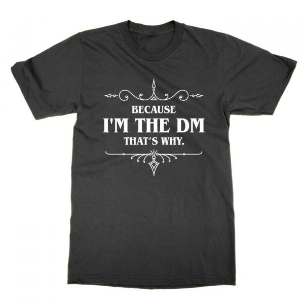 Because I'm the DM That's Why t-shirt by Clique Wear