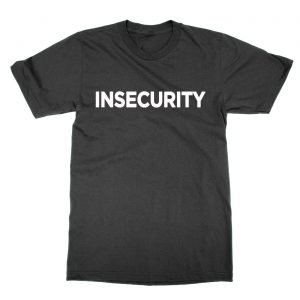 Insecurity t-Shirt