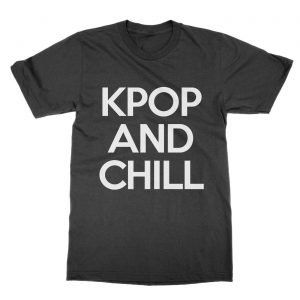 KPop and Chill t-Shirt