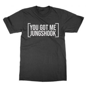 You Got Me Jungshook t-Shirt
