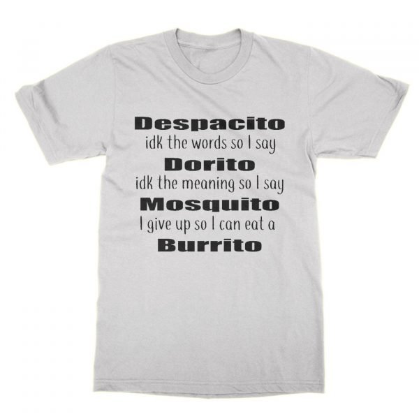 Despacito I Don't Know the Words to Say t-shirt by Clique Wear