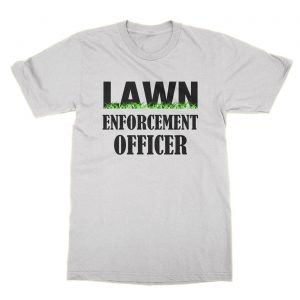 Lawn Enforcement Officer t-Shirt