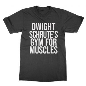 Dwight Schrute’s Gym for Muscles t-Shirt