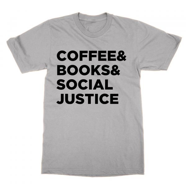 Coffee & Books & Social Justice t-shirt by Clique Wear