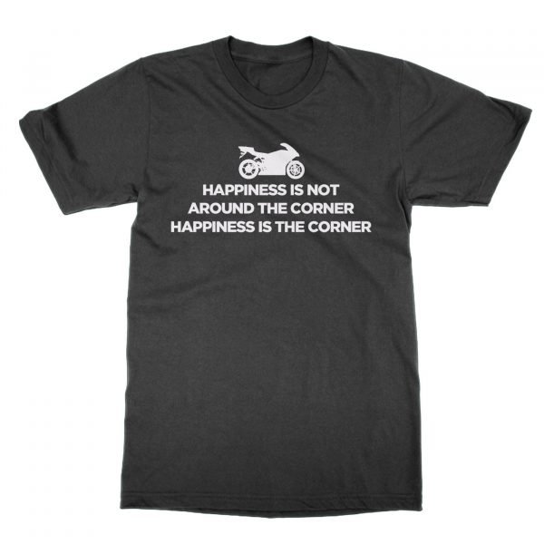 Happiness Is Not Around the Corner Happiness Is the Corner t-shirt by Clique Wear