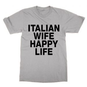 Italian Wife Happy Life t-Shirt
