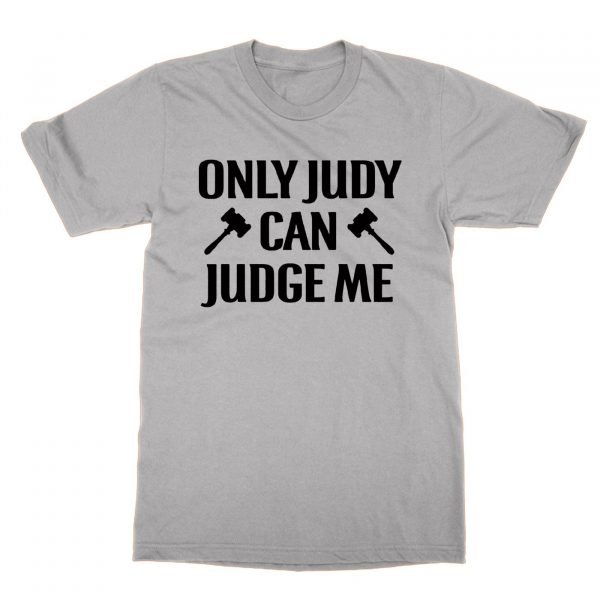 Only Judy Can Judge Me t-shirt by Clique Wear