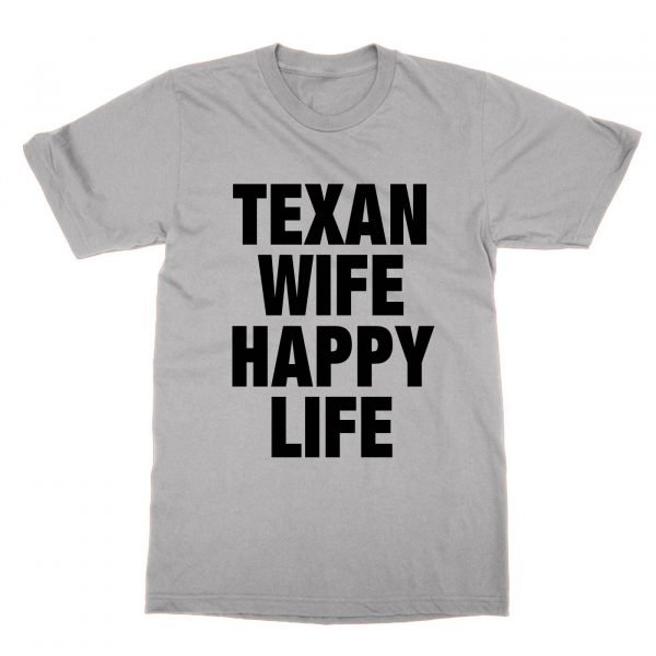 Texan Wife Happy Life t-shirt by Clique Wear