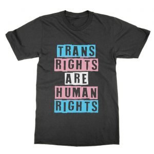Trans Rights Are Human Rights t-Shirt