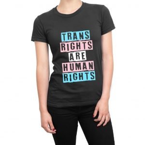 Trans Rights Are Human Rights women’s t-shirt