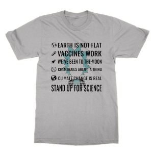 Earth is not flat! Vaccines work! We’ve been to the moon! Chemtrails aren’t a thing! Climate change is real! BACKGROUND t-shirt