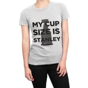 My Cup Size Is Stanley women’s t-shirt
