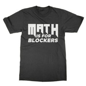 Math is for Blockers t-shirt