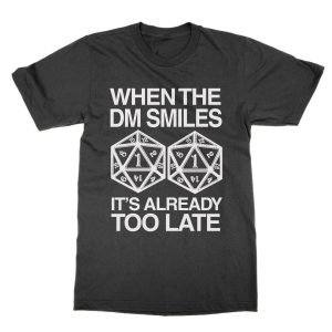 When the DM Smiles Its Already Too Late Snake Eyes t-shirt