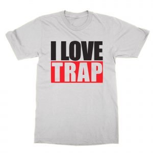 I Love Trap T-Shirt