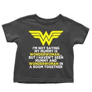 I’m not saying my mummy is Wonderwoman Children’s T-shirt