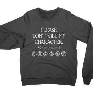 Please Don’t Kill My Character jumper (sweatshirt)