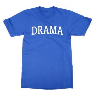 Drama T-Shirt