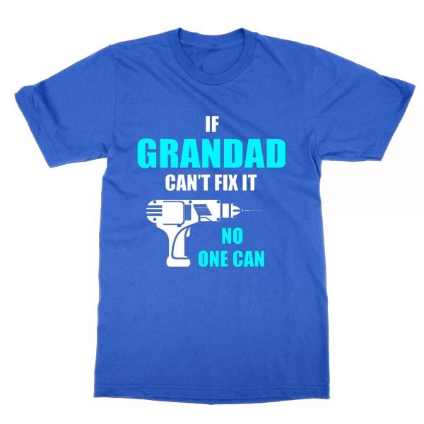 If Grandad Cant Fix It No One Can t-shirt by Clique Wear
