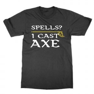 Spells I Cast Axe T-Shirt