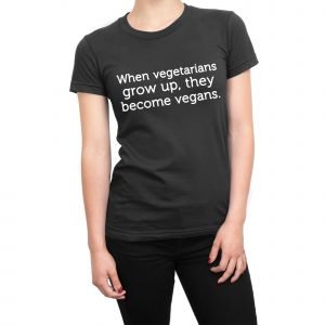 When vegetarians grow up vegans women’s t-shirt