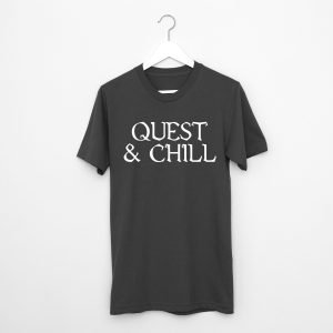 Quest and Chill T-Shirt