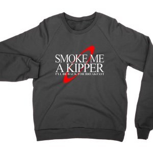 Smoke Me a Kipper jumper (sweatshirt)