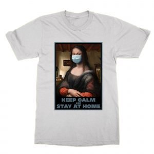 Mona Lisa Mask Stay Safe and Stay At Home T-Shirt