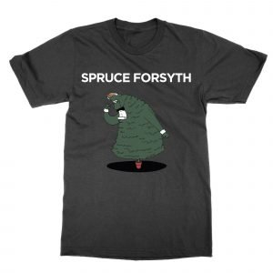 Spruce Forsyth T-Shirt