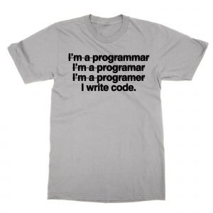 I?m a programmer I write code T-Shirt