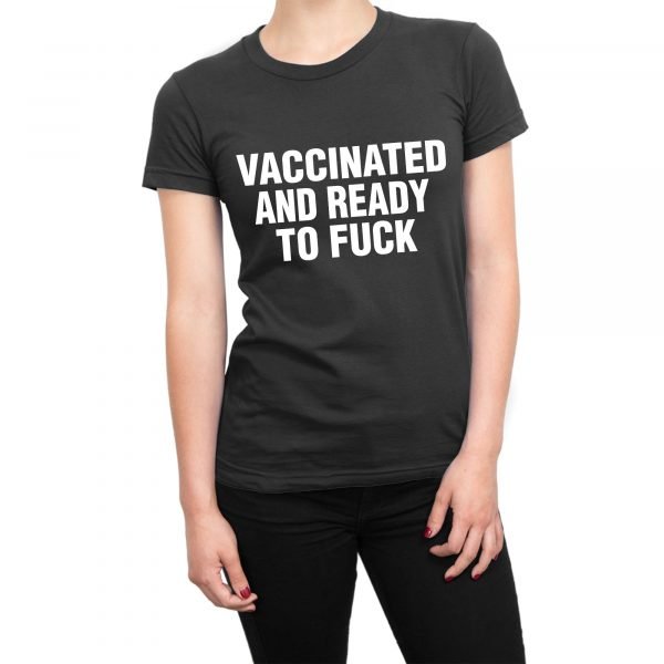 Vaccinated And Ready to Fuck t-shirt by Clique Wear