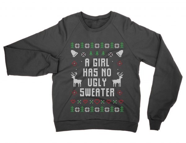 A Girl Has No Ugly Sweater Christmas sweatshirt by Clique Wear