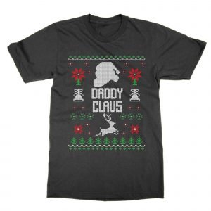 Daddy Claus Christmas Ugly Sweater T-Shirt