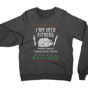 I Am Into fitness Whole Turkey In My Mouth jumper (sweatshirt)
