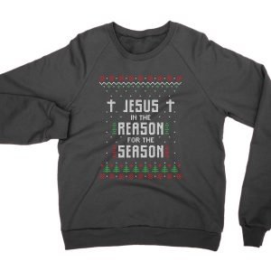 Jesus Is the Reason For the Season Christmas Ugly Sweater jumper (sweatshirt)