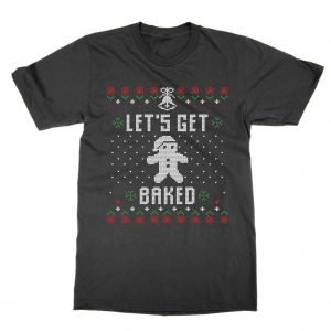 Let’s Get Baked Christmas Ugly Sweater T-Shirt