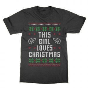 This Girl Loves Christmas Ugly Sweater T-Shirt