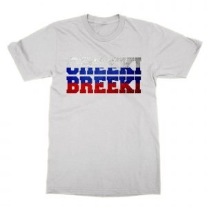 Cheeki Breeki T-Shirt