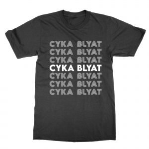 Cyka Blyat T-Shirt