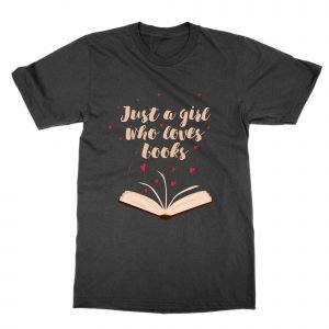 Just a Girl Who Loves Books T-Shirt