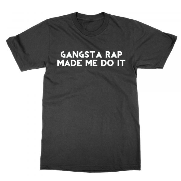 Gangsta Rap Made Me Do It t-shirt by Clique Wear