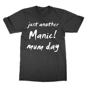 Just Another Manic Mum Day T-Shirt