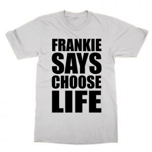Frankie Says Choose Life T-Shirt
