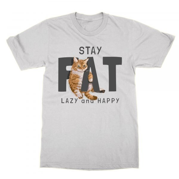 Stay Fat Lazy and Happy t-shirt by Clique Wear